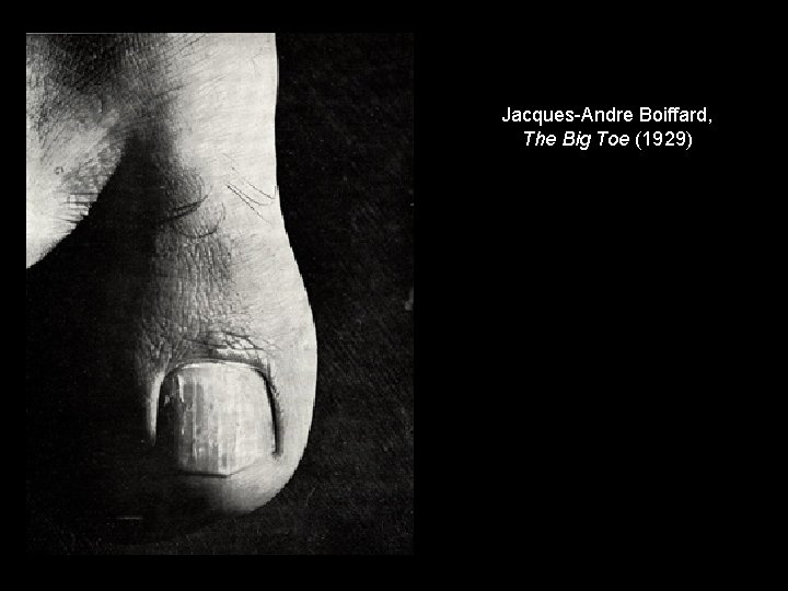 Jacques-Andre Boiffard, The Big Toe (1929) 