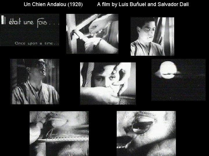 Un Chien Andalou (1928) A film by Luis Buñuel and Salvador Dali 