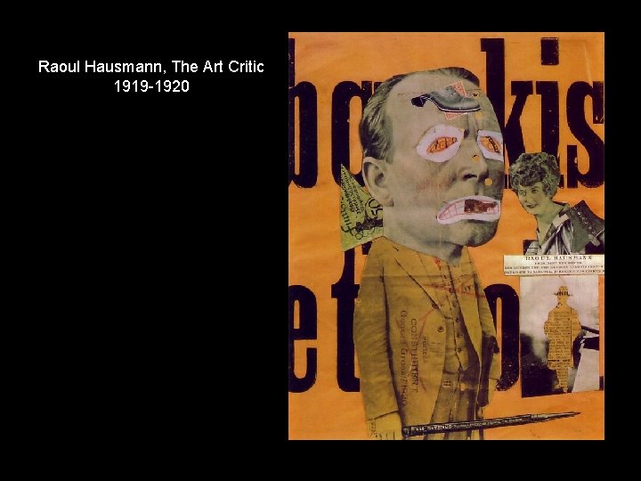 Raoul Hausmann, The Art Critic 1919 -1920 