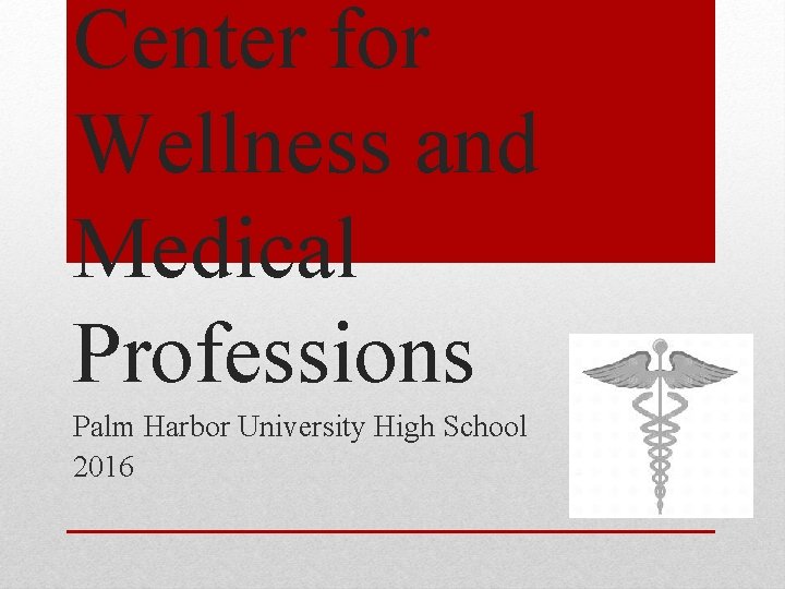 Center for Wellness and Medical Professions Palm Harbor University High School 2016 