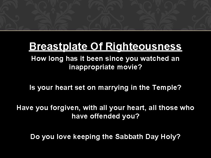 Breastplate Of Righteousness How long has it been since you watched an inappropriate movie?