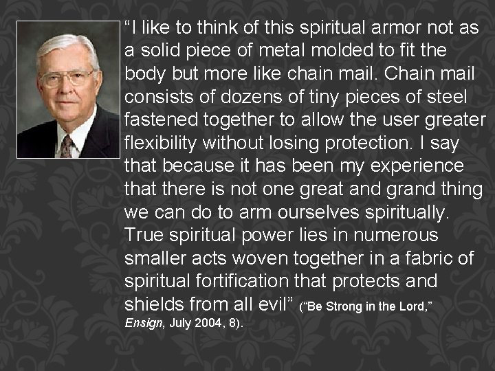 “I like to think of this spiritual armor not as a solid piece of