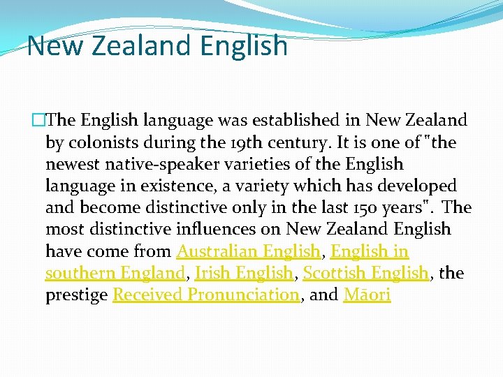 New Zealand English �The English language was established in New Zealand by colonists during