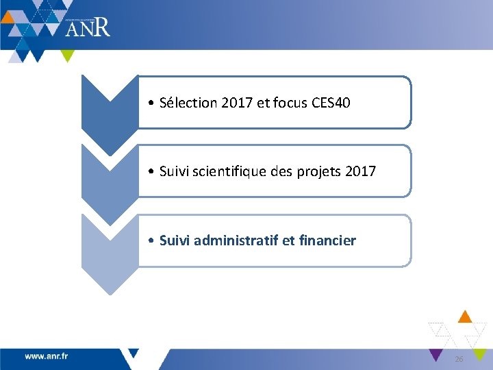  • Sélection 2017 et focus CES 40 • Suivi scientifique des projets 2017