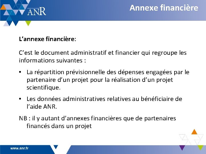 Annexe financière L’annexe financière: C’est le document administratif et financier qui regroupe les informations