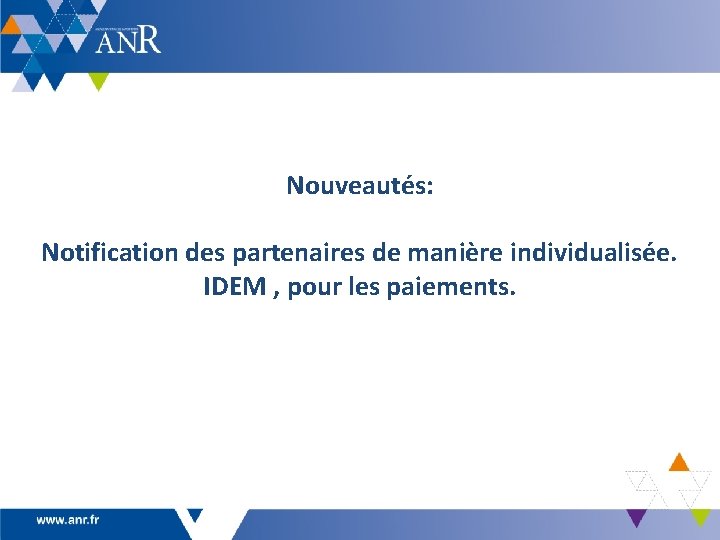 Nouveautés: Notification des partenaires de manière individualisée. IDEM , pour les paiements. 