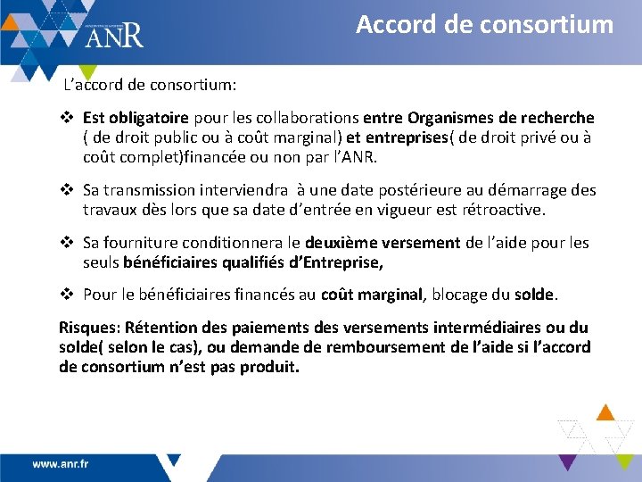 Accord de consortium L’accord de consortium: v Est obligatoire pour les collaborations entre Organismes