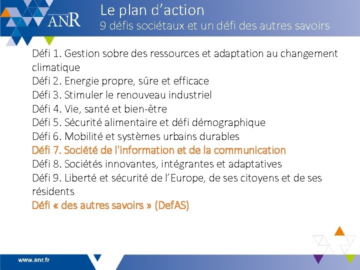 Le plan d’action 9 défis sociétaux et un défi des autres savoirs Défi 1.