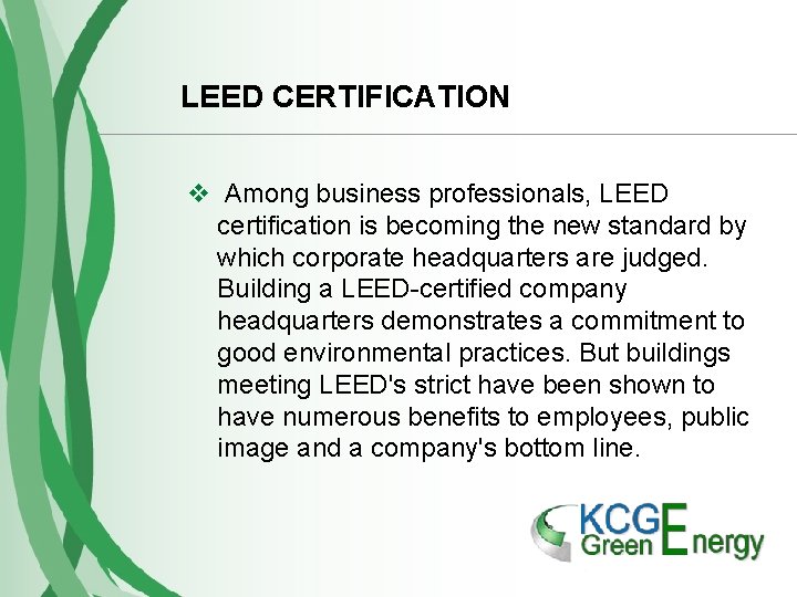 LEED CERTIFICATION v Among business professionals, LEED certification is becoming the new standard by