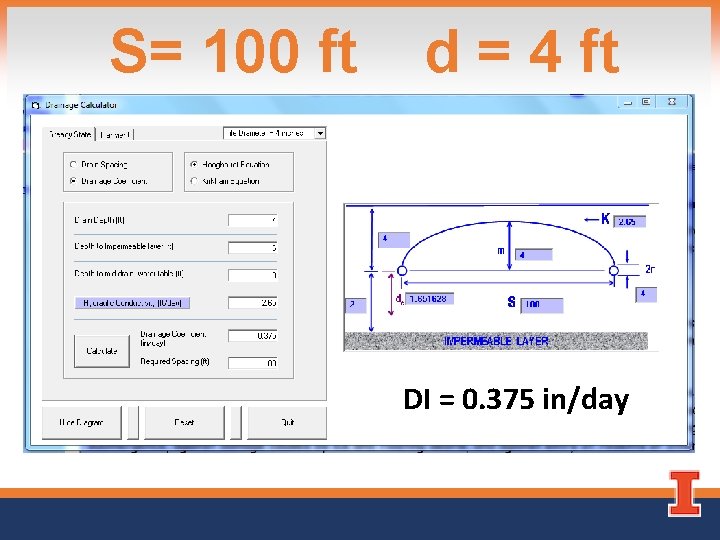 S= 100 ft d = 4 ft DI = 0. 375 in/day 
