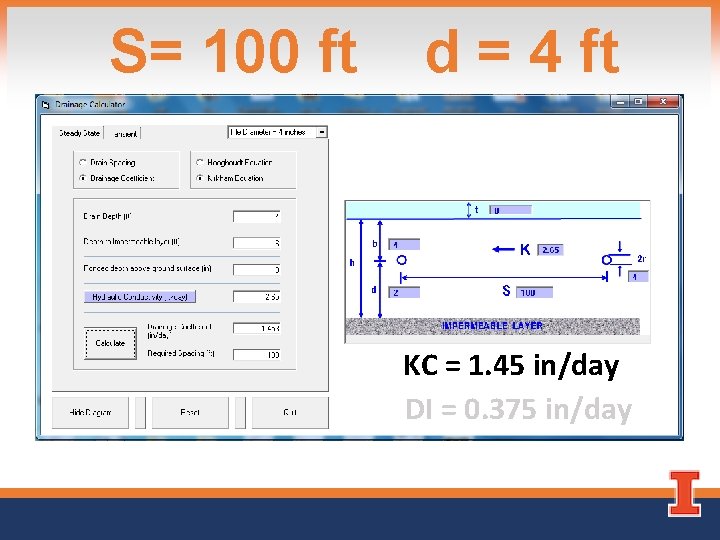 S= 100 ft d = 4 ft KC = 1. 45 in/day DI =