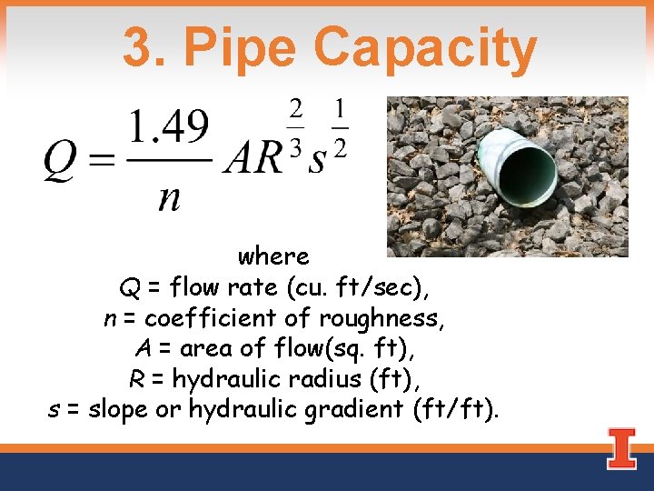 3. Pipe Capacity where Q = flow rate (cu. ft/sec), n = coefficient of