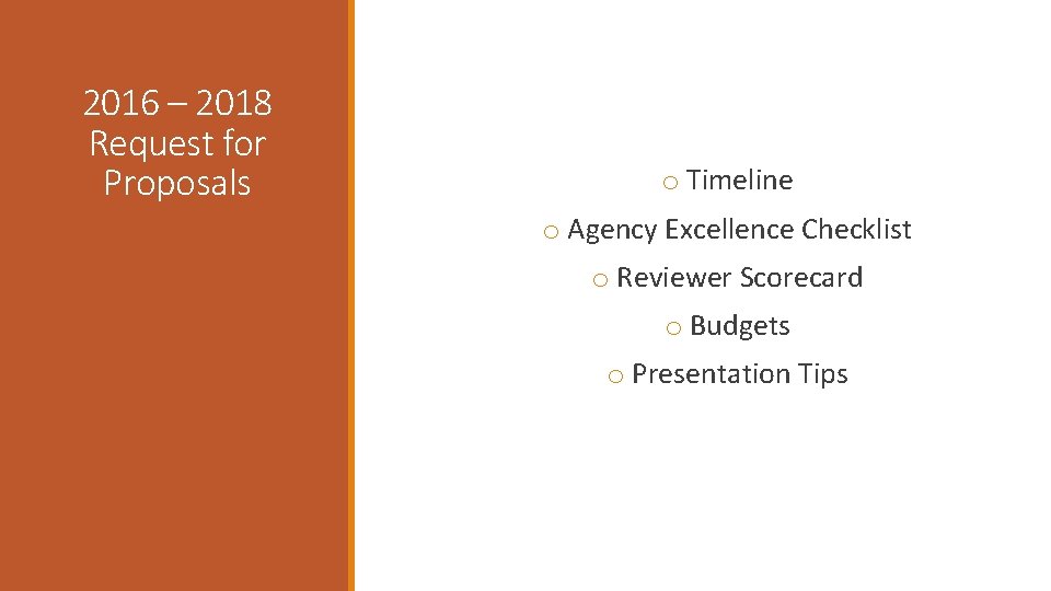 2016 – 2018 Request for Proposals o Timeline o Agency Excellence Checklist o Reviewer