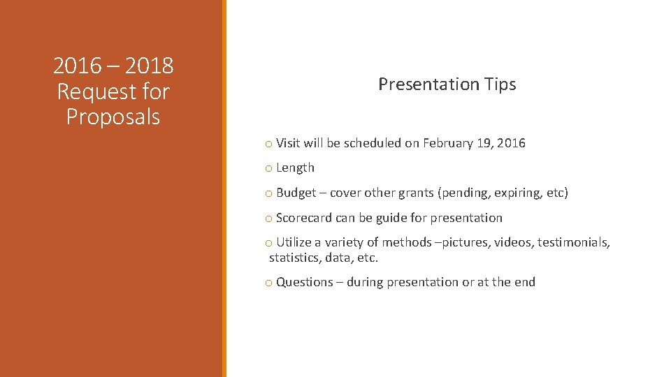 2016 – 2018 Request for Proposals Presentation Tips o Visit will be scheduled on