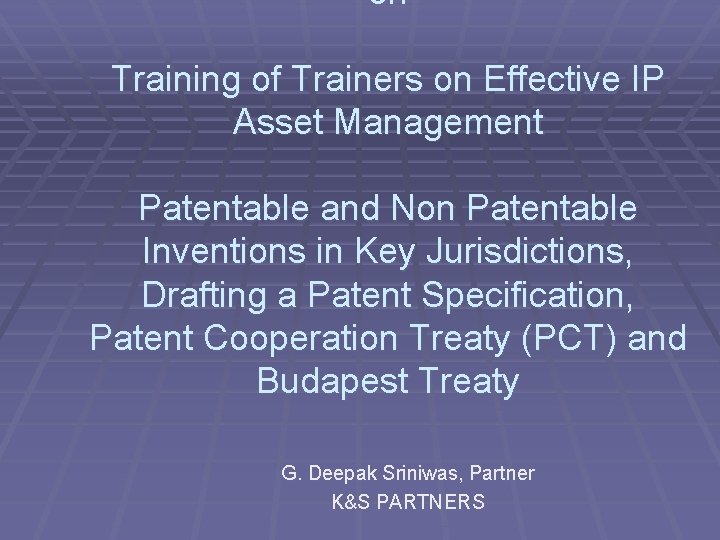 on Training of Trainers on Effective IP Asset Management Patentable and Non Patentable Inventions