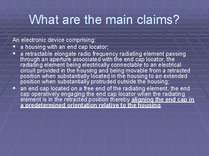 What are the main claims? An electronic device comprising: § a housing with an