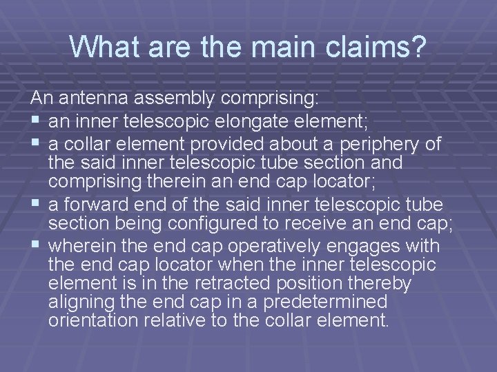 What are the main claims? An antenna assembly comprising: § an inner telescopic elongate