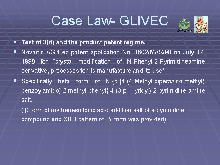 Case Law- GLIVEC § Test of 3(d) and the product patent regime. § Novartis