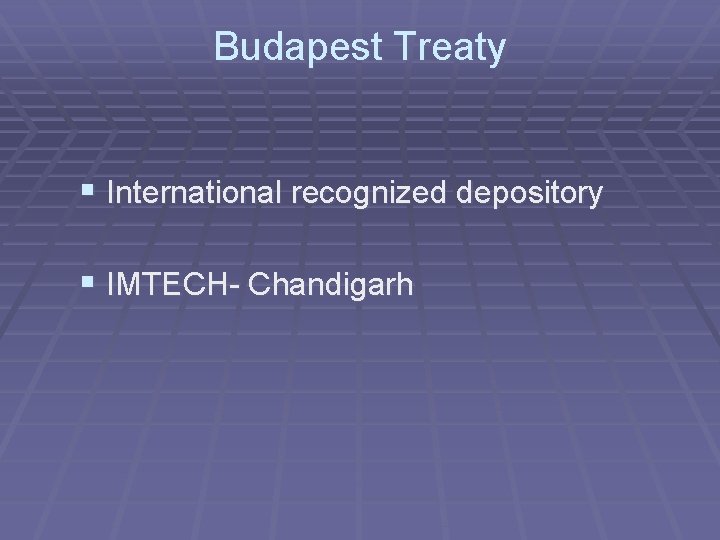 Budapest Treaty § International recognized depository § IMTECH- Chandigarh 