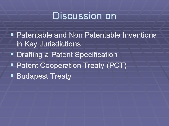 Discussion on § Patentable and Non Patentable Inventions in Key Jurisdictions § Drafting a