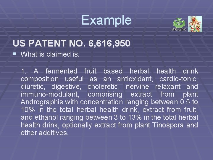 Example US PATENT NO. 6, 616, 950 § What is claimed is: 1. A