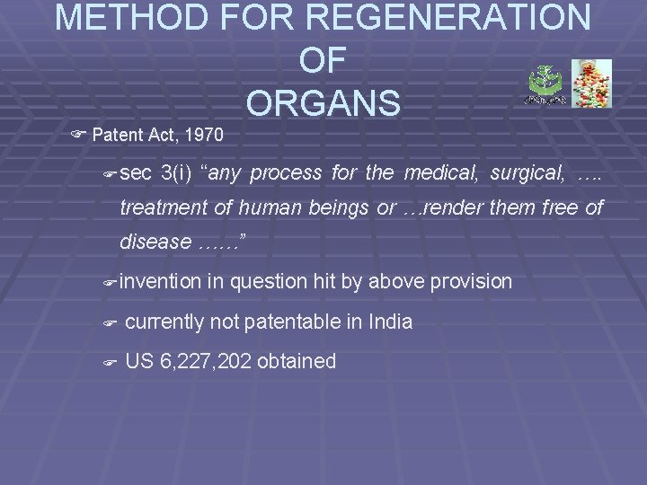 METHOD FOR REGENERATION OF ORGANS F Patent Act, 1970 F sec 3(i) “any process