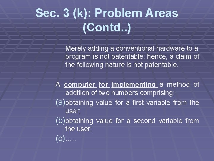 Sec. 3 (k): Problem Areas (Contd. . ) Merely adding a conventional hardware to