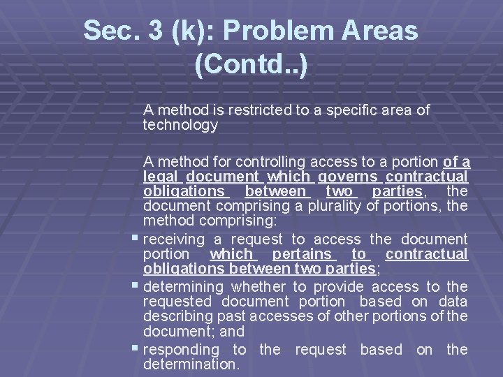 Sec. 3 (k): Problem Areas (Contd. . ) A method is restricted to a