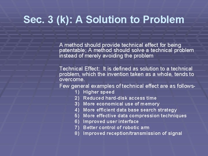 Sec. 3 (k): A Solution to Problem A method should provide technical effect for