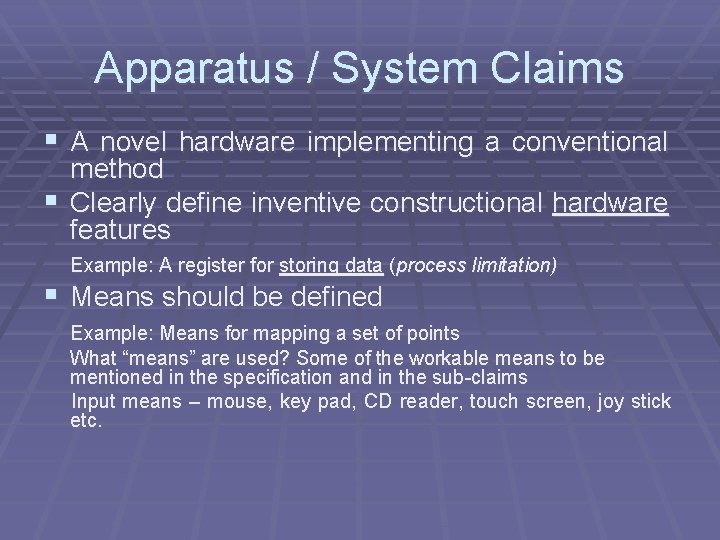 Apparatus / System Claims § A novel hardware implementing a conventional method § Clearly