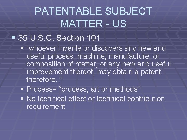 PATENTABLE SUBJECT MATTER - US § 35 U. S. C. Section 101 § “whoever