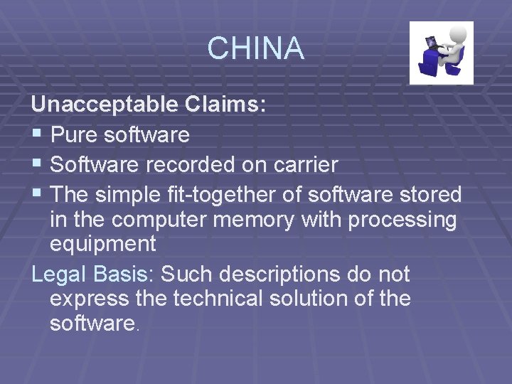 CHINA Unacceptable Claims: § Pure software § Software recorded on carrier § The simple