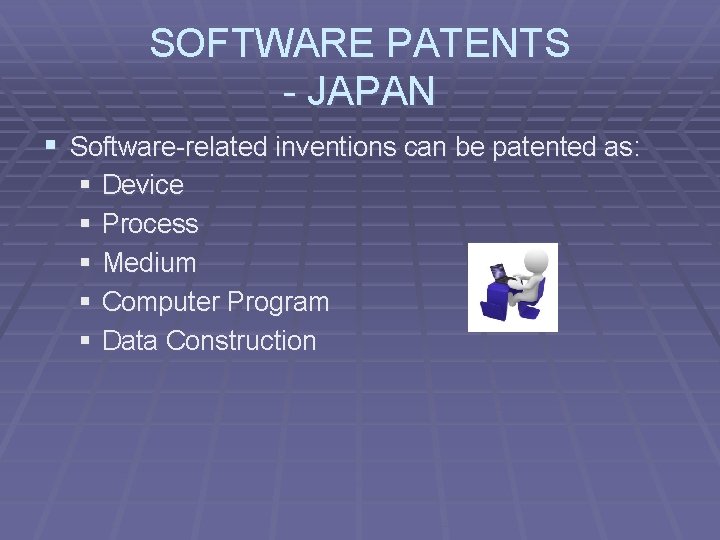 SOFTWARE PATENTS - JAPAN § Software-related inventions can be patented as: § § §