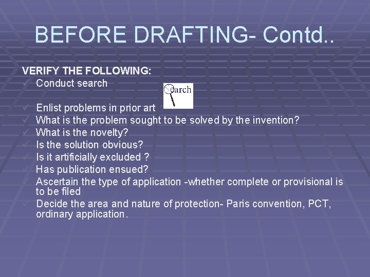 BEFORE DRAFTING- Contd. . VERIFY THE FOLLOWING: ü Conduct search ü ü ü ü