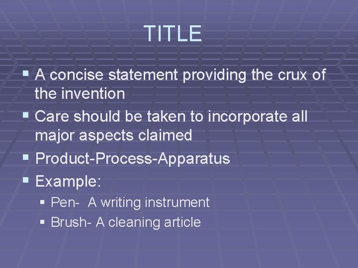 TITLE § A concise statement providing the crux of the invention § Care should