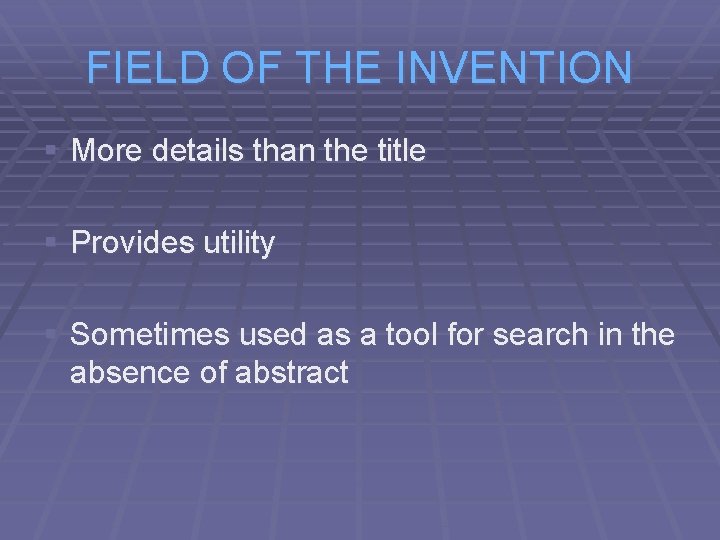 FIELD OF THE INVENTION § More details than the title § Provides utility §