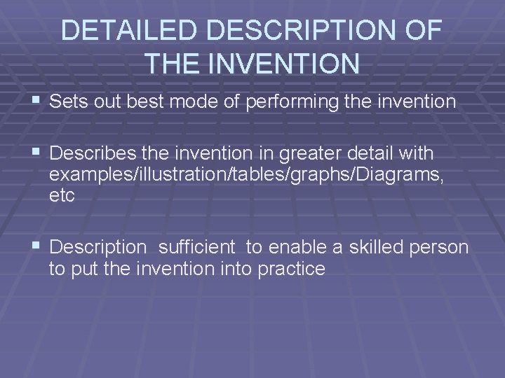 DETAILED DESCRIPTION OF THE INVENTION § Sets out best mode of performing the invention