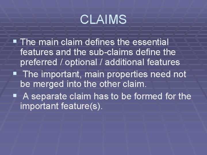 CLAIMS § The main claim defines the essential features and the sub-claims define the
