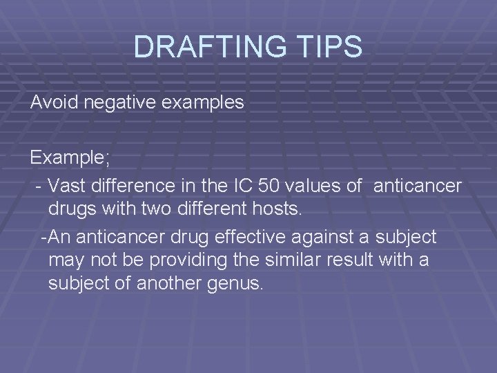 DRAFTING TIPS Avoid negative examples Example; - Vast difference in the IC 50 values