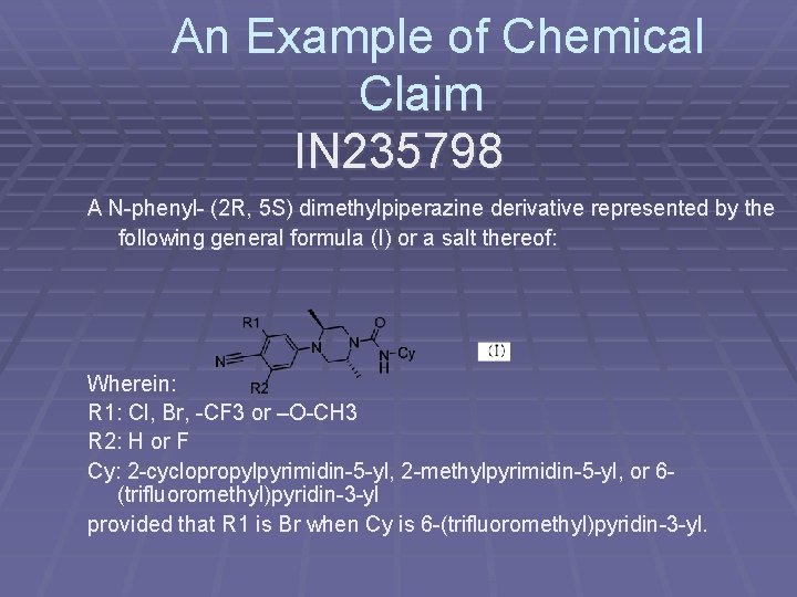 An Example of Chemical Claim IN 235798 A N-phenyl- (2 R, 5 S) dimethylpiperazine