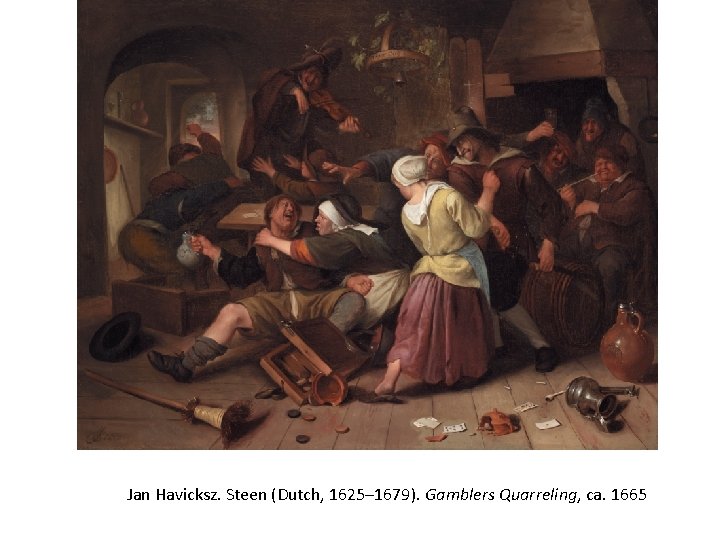 Jan Havicksz. Steen (Dutch, 1625– 1679). Gamblers Quarreling, ca. 1665 