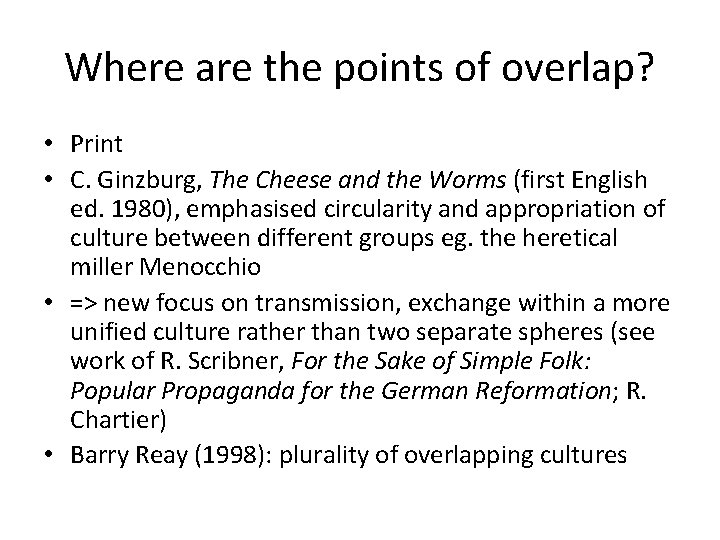 Where are the points of overlap? • Print • C. Ginzburg, The Cheese and