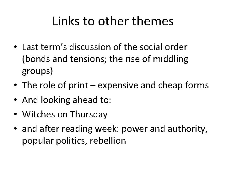 Links to other themes • Last term’s discussion of the social order (bonds and