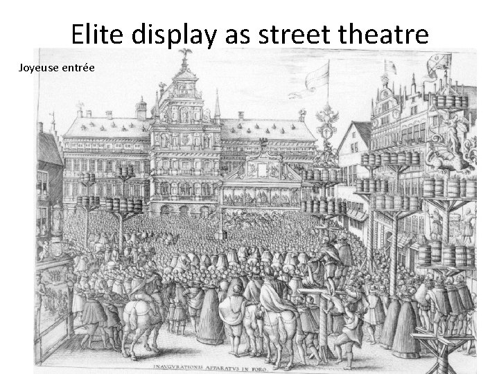 Elite display as street theatre Joyeuse entrée 