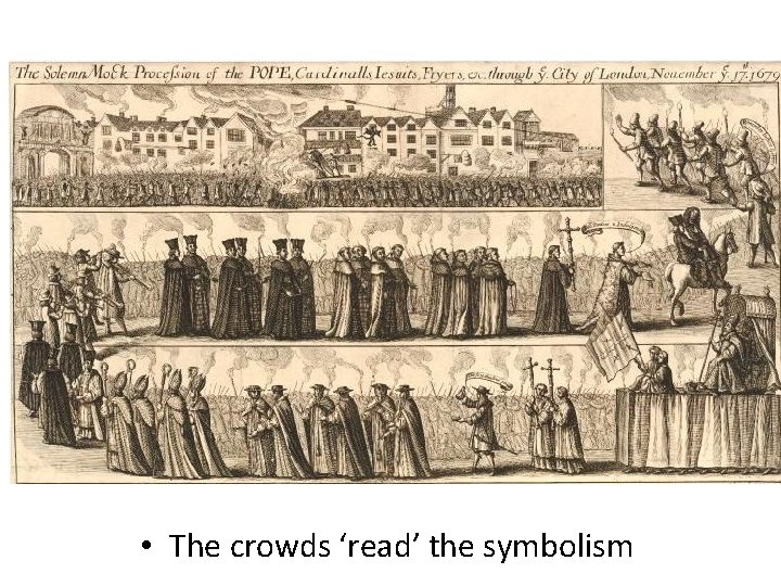  • The crowds ‘read’ the symbolism 