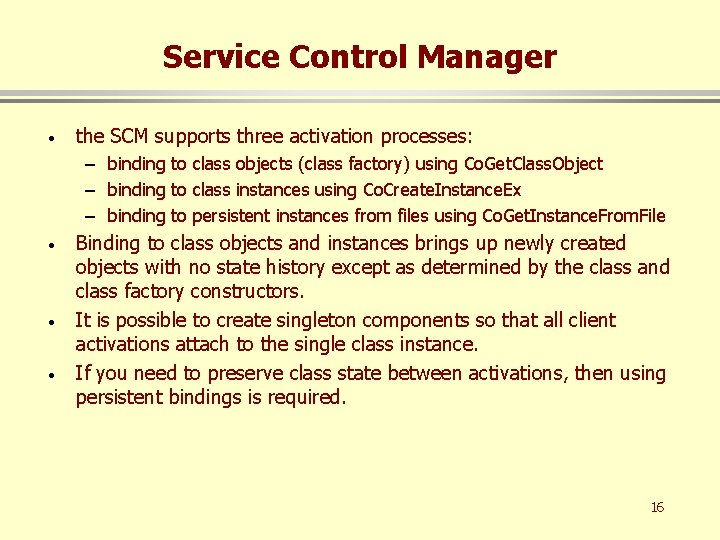 Service Control Manager · the SCM supports three activation processes: – binding to class
