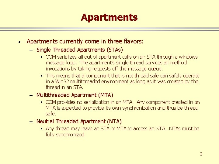 Apartments · Apartments currently come in three flavors: – Single Threaded Apartments (STAs) •