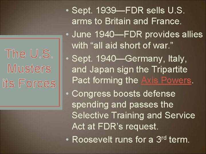 The U. S. Musters its Forces • Sept. 1939—FDR sells U. S. arms to