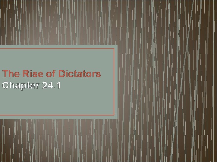 The Rise of Dictators Chapter 24. 1 