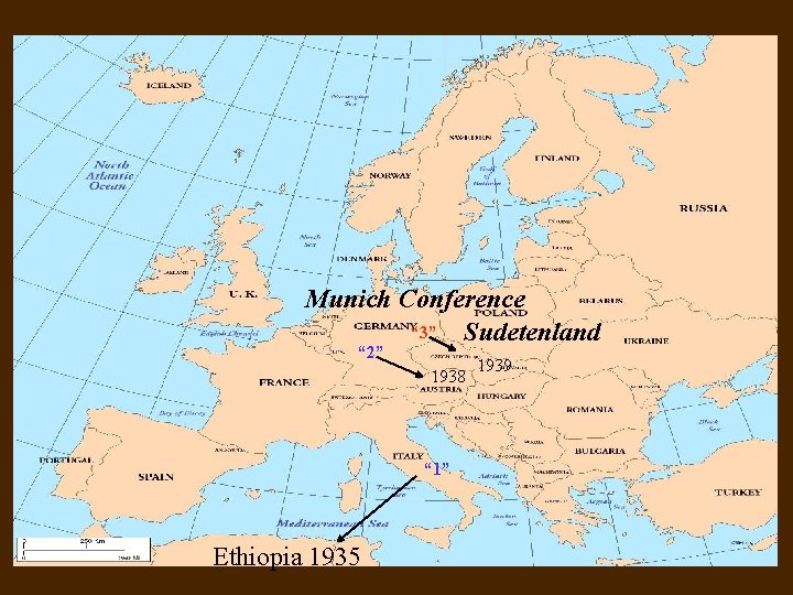 Munich Conference “ 3” Sudetenland “ 2” 1938 “ 1” Ethiopia 1935 1939 